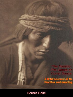 cover image of The Navaho Fire Dance or Corral Dance